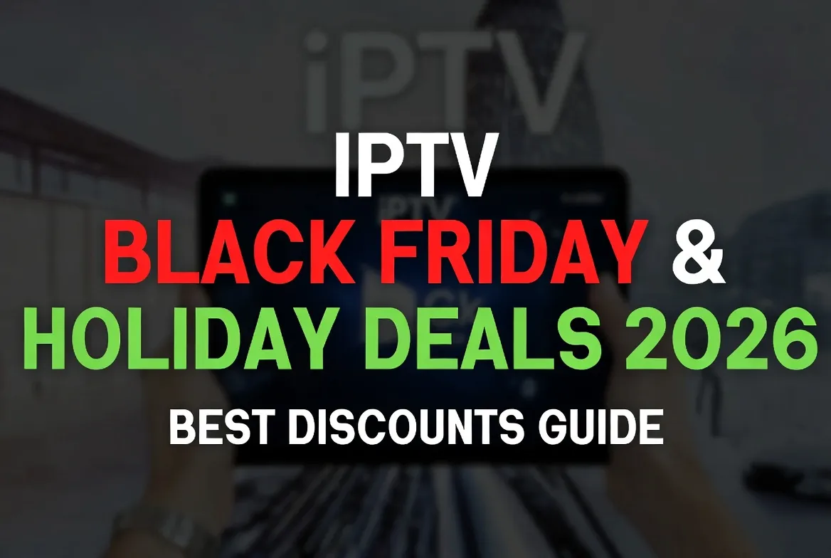 IPTV Black Friday and holiday deals 2026 — best discounts guide