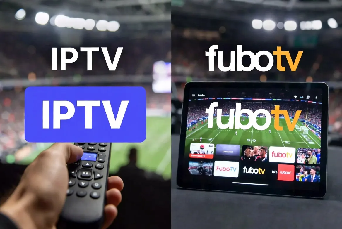 IPTV vs FuboTV honest sports comparison for 2026