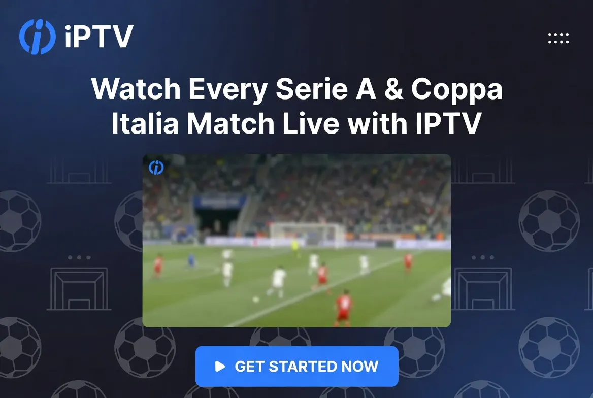 Watch every Serie A and Coppa Italia match live with IPTV